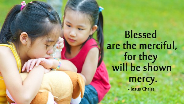 Blessed Are The Merciful For They Will Be Shown Mercy